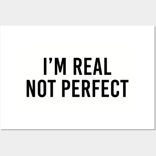 I'm real not perfect Posters and Art